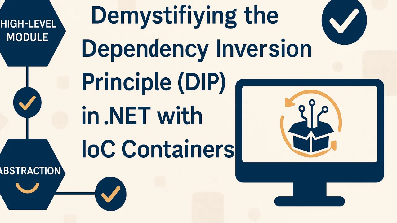 Demystifying the Dependency Inversion Principle (DIP) in .NET with IoC Containers